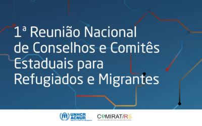 ACNUR apoia encontro para a criação do Fórum Nacional de Conselhos e Comitês Estaduais para Refugiados e Migrantes