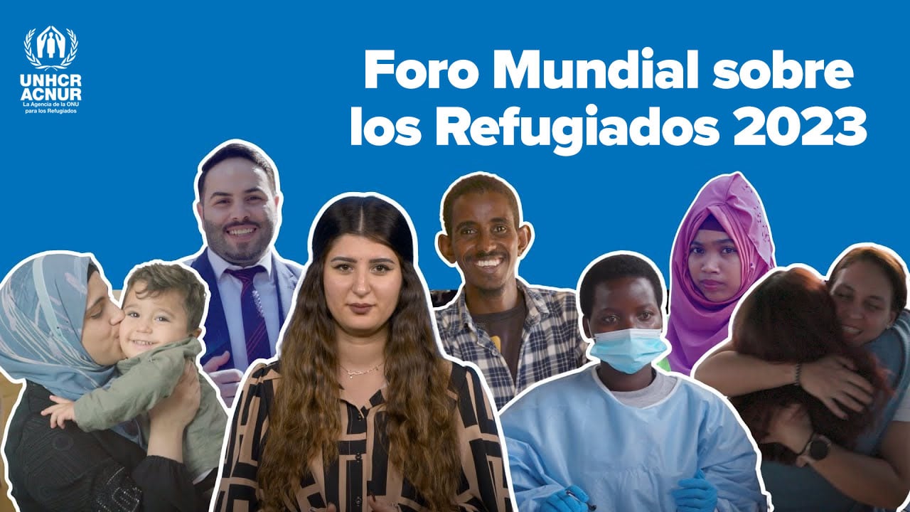 Foro Mundial sobre los Refugiados de 2023 ACNUR